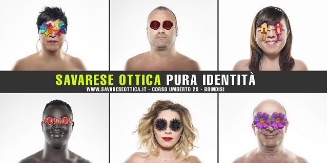 Campagna pubblicitaria Savarese Ottica Brindisi #puraidentità